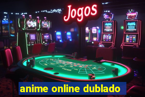 anime online dublado